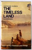 The Timeless Land (Australian Classics Series) by Eleanor Dark