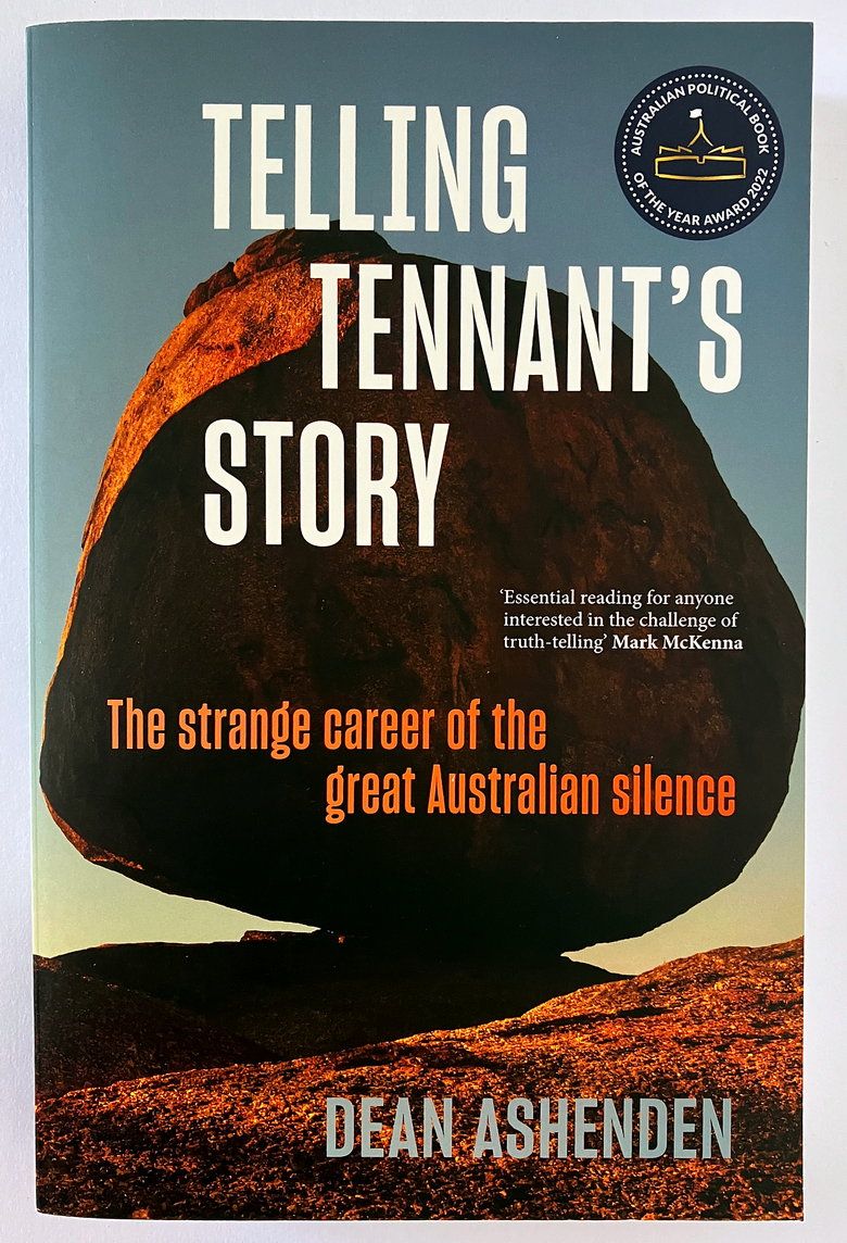 Telling Tennant&#39;s Story: The Strange Career of the Great Australian Silence by Dean Ashenden