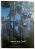 Forests on Foot: 40 Walks in the Forests of the South West of Western Australia by Kathy Meney and P Brown