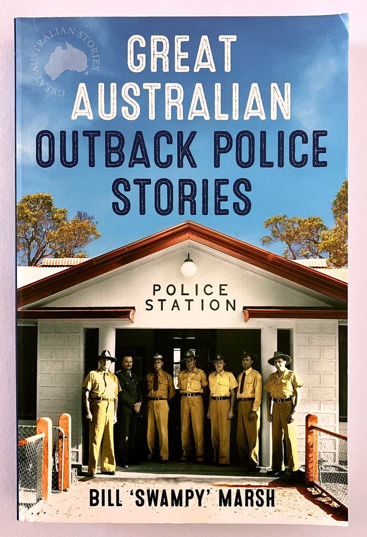 Great Australian Outback Police Stories (Great Australian Stories) by Bill Swampy Marsh