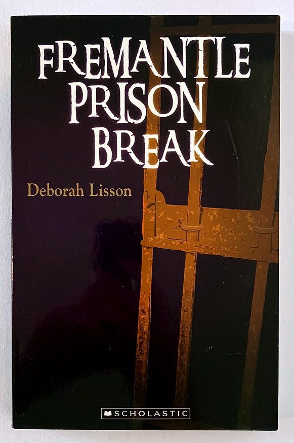 My Australian Story: Fremantle Prison Break by Deborah Lisson