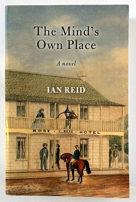 The Mind&#39;s Own Place: A Novel by Ian Reid