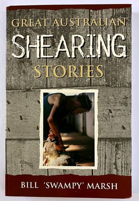 Great Australian Shearing Stories by Bill Swampy Marsh