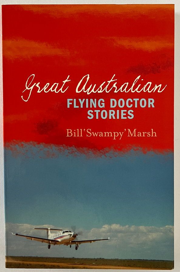 Great Flying Doctor Stories by Bill Swampy Marsh