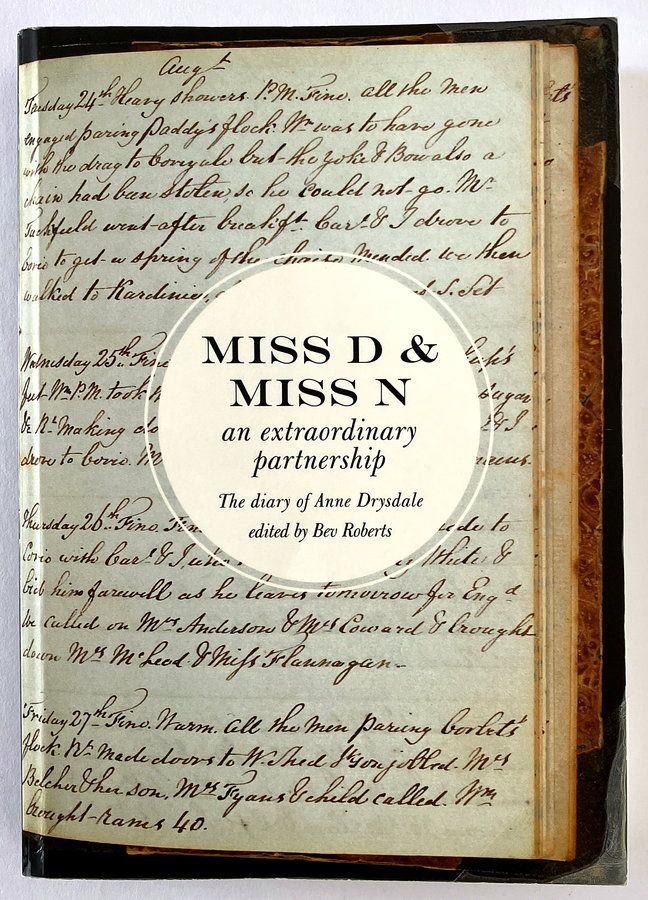 Miss D and Miss N: An Extraordinary Partnership: The Diary of Anne Drysdale edited by Beverly Roberts