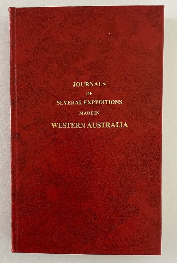 Journals of Several Expeditions Made in Western Australia During the Years 1829, 1830, 1831 and 1832 Under the Sanction of the Governor, Sir James Stirling