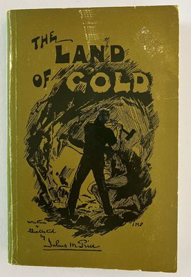 The Land of Gold: The Narrative of a Journey Through the West Australian Goldfields in the Autumn of 1895 by Julius M Price