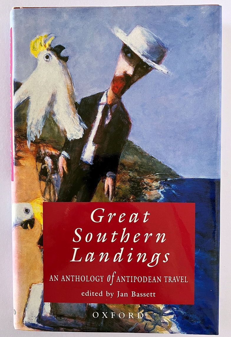 Great Southern Landings: An Anthology of Antipodean Travel edited by Jan Bassett