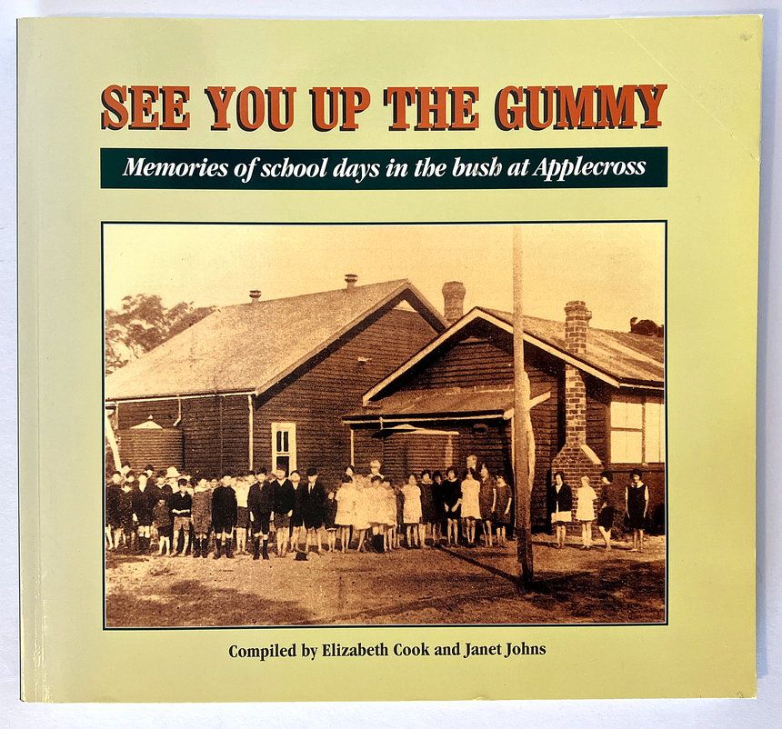 See You Up the Gummy: Memories of School Days in the Bush at Applecross by Elizabeth Cook and Janet Johns