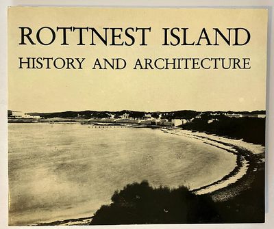 Rottnest Island: History and Architecture by R J Ferguson