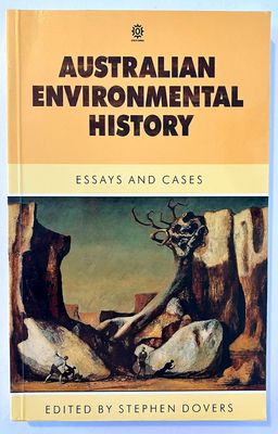 Australian Environmental History: Essays and Cases edited by Stephen Dovers