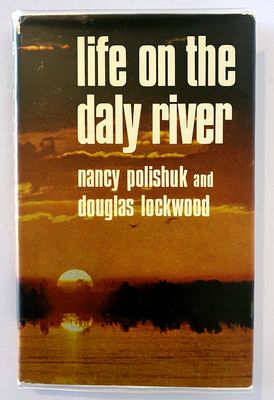 Life on the Daly River by Nancy Polishuk and Douglas Lockwood