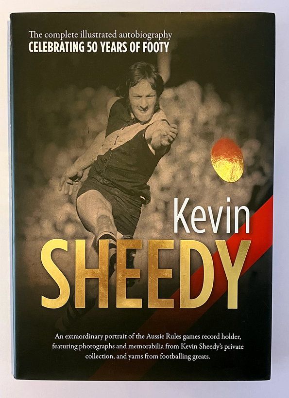 Kevin Sheedy: The Complete Illustrated Autobiography Celebrating 50 Years of Footy