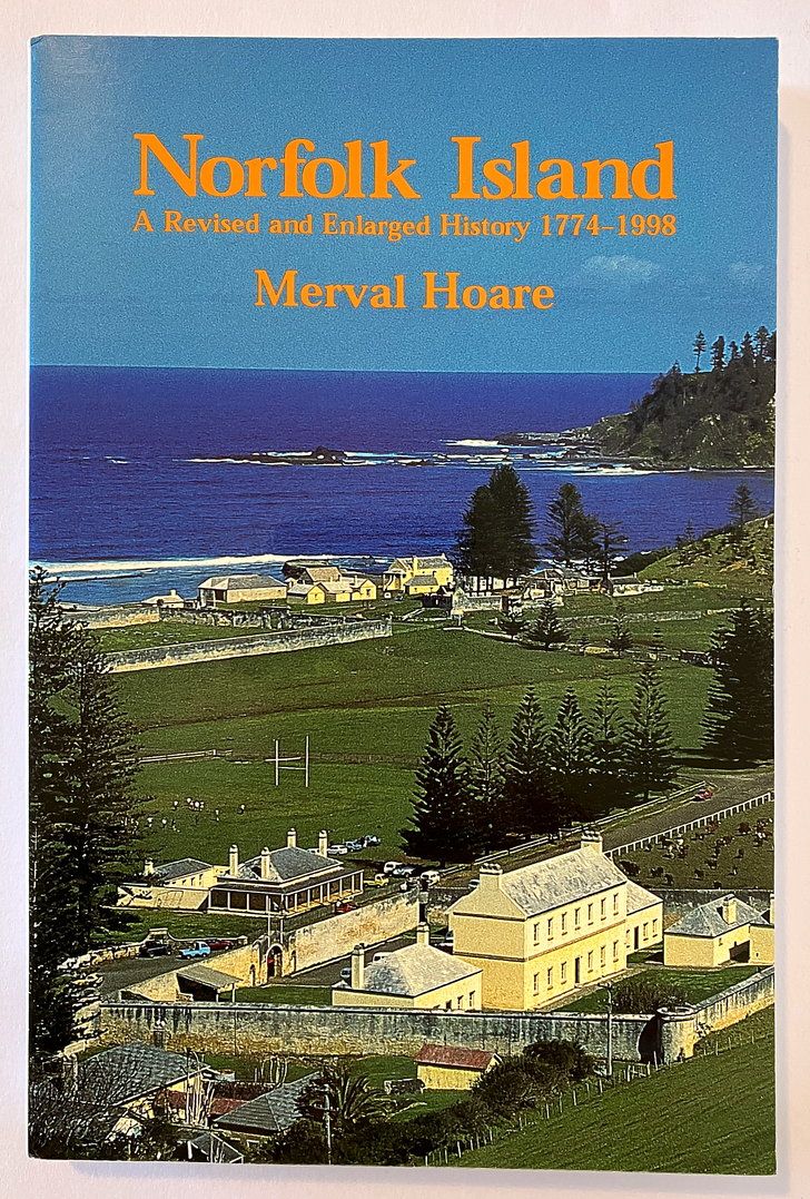 Norfolk Island: A Revised and Enlarged History 1774-1998 by Merval Hoare