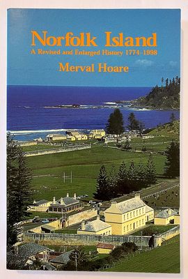 Norfolk Island: A Revised and Enlarged History 1774-1998 by Merval Hoare