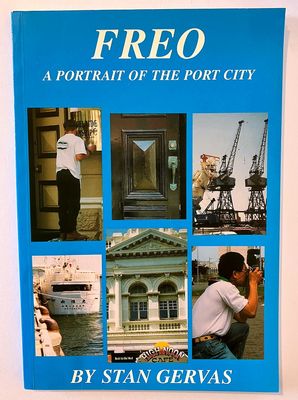 Freo: A Portrait of the Port City by Stan Gervas