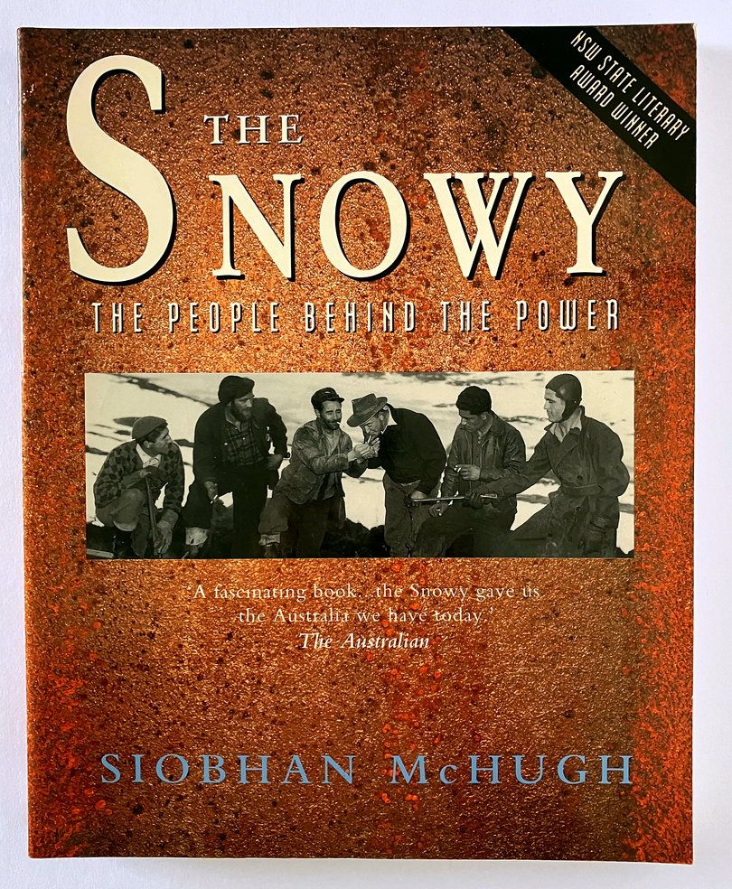 The Snowy: The People Behind the Power by Siobhan McHugh