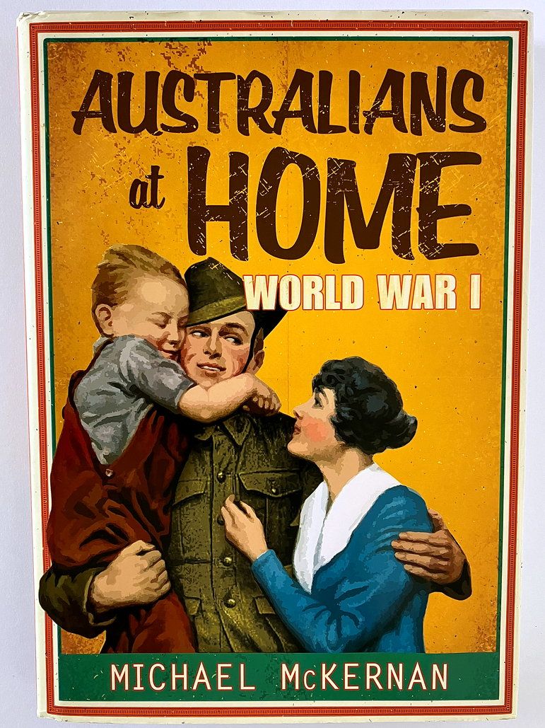 Australians at Home World War I by Michael McKernan