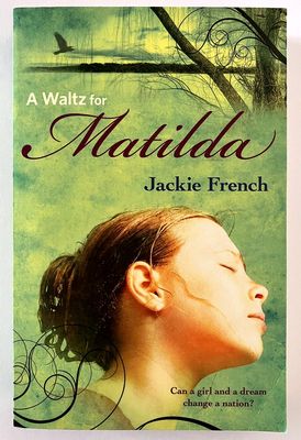 A Waltz for Matilda: The Matilda Saga Book 1 by Jackie French