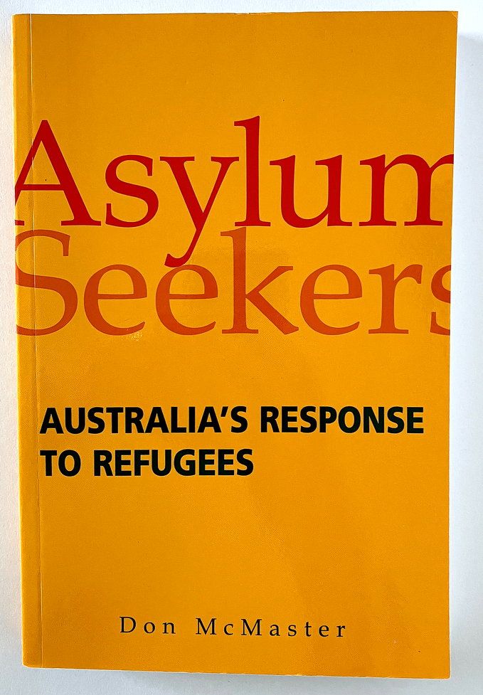Asylum Seekers: Australia&#39;s Response to Refugees by Don McMaster