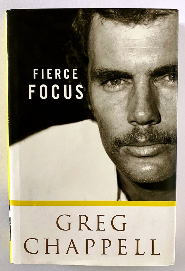 Fierce Focus by Greg Chappell