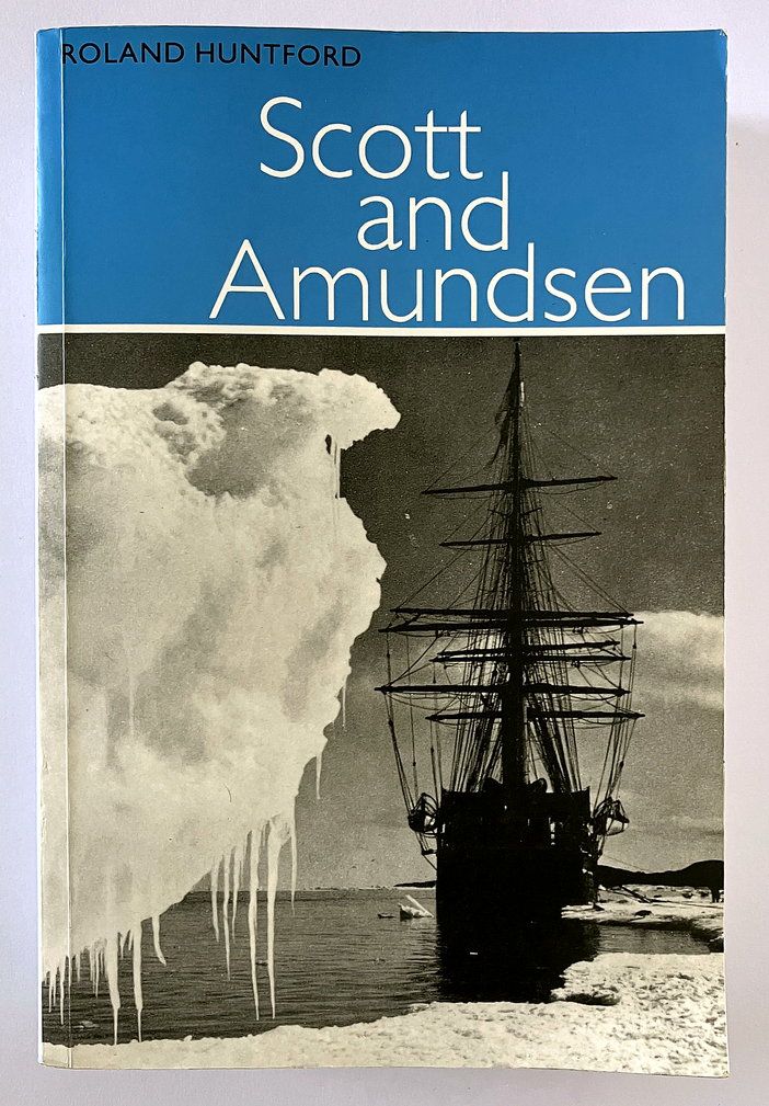Scott and Amundsen by Roland Huntford