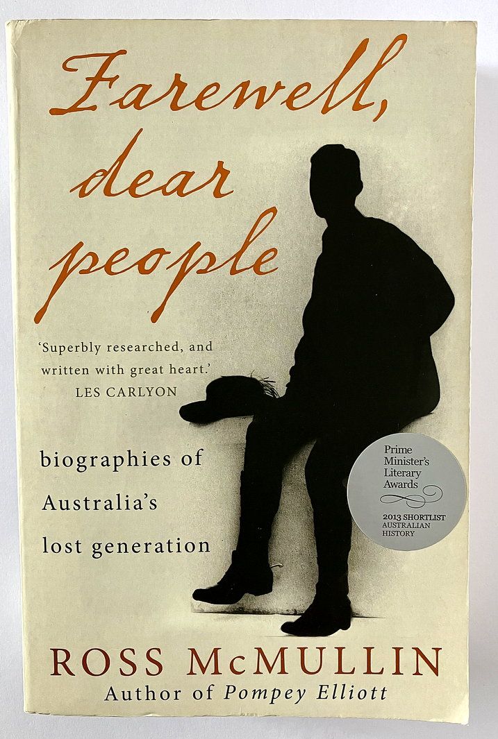 Farewell, Dear People: Biographies of Australia&#39;s Lost Generation by Ross McMullin