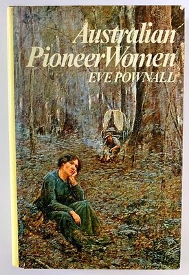 Australian Pioneer Women [Mary of Maranoa] by Eve Pownall