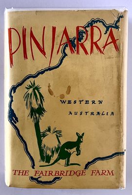 Pinjarra: The Building of a Farm School by Ruby Fairbridge