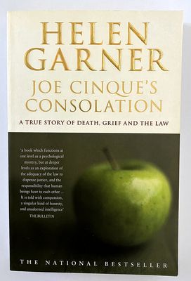 Joe Cinque&#39;s Consolation: A True Story of Death, Grief and the Law by Helen Garner