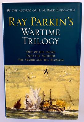 Ray Parkin&#39;s Wartime Trilogy: Out of the Smoke, Into the Smother and In The Sword and the Blossom