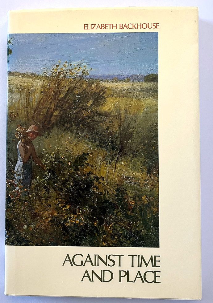 Against Time and Place by Elizabeth Backhouse