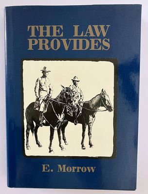 The Law Provides by E Morrow with Foreword by Sir James Mitchell