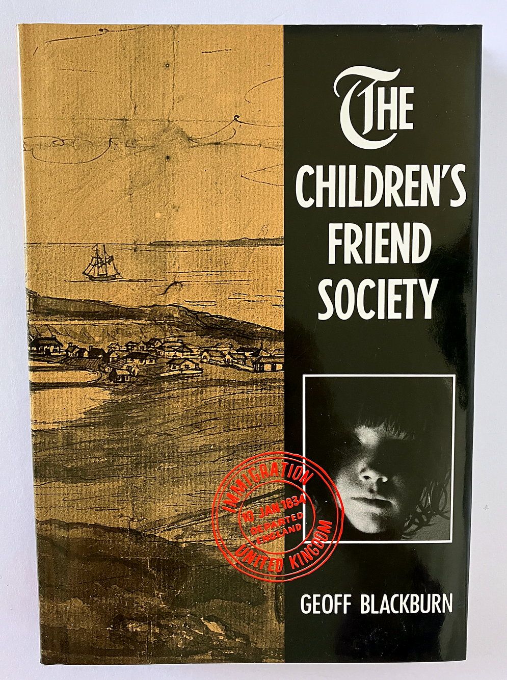 The Children&#39;s Friend Society: Juvenile Emigrants to Western Australia, South Africa and Canada, 1834-1842 by Geoff Blackburn