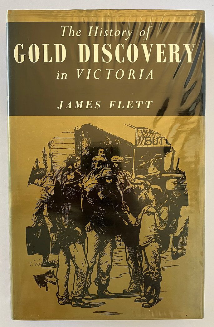The History of Gold Discovery in Victoria by James Flett