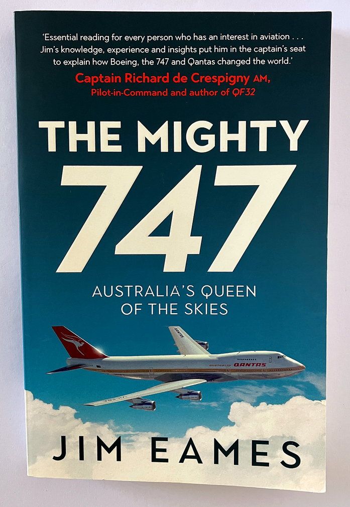 The Mighty 747: Australia&#39;s Queen of the Skies by Jim Eames