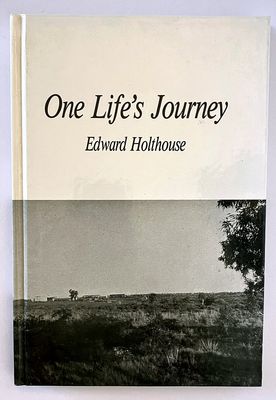 One Life&#39;s Journey by Edward Holthouse