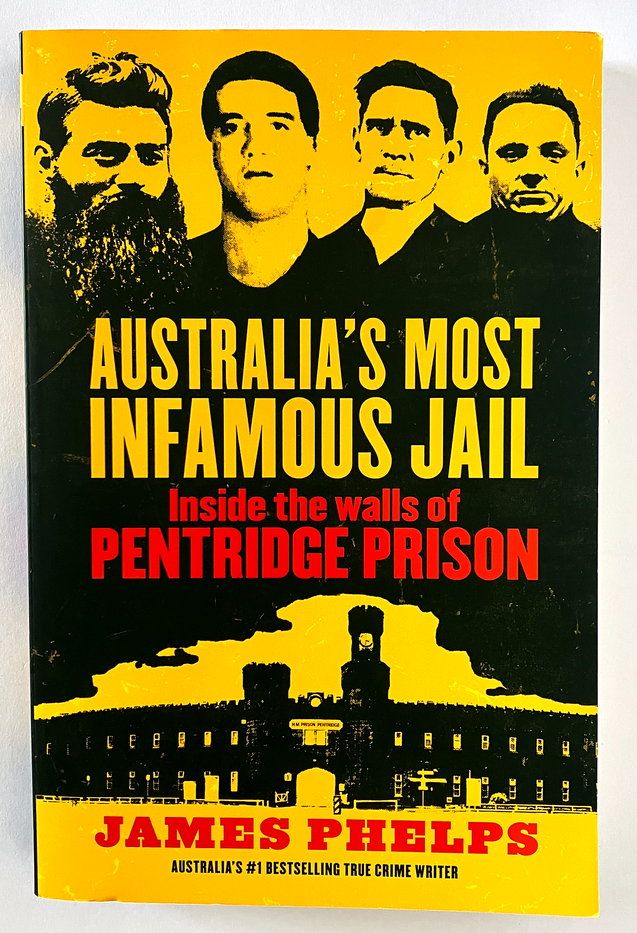 Australia&#39;s Most Infamous Jail: Inside the Walls of Pentridge Prison by James Phelps