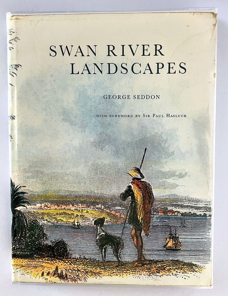 Swan River Landscapes With Foreword by Sir Paul Hasluck by George Seddon