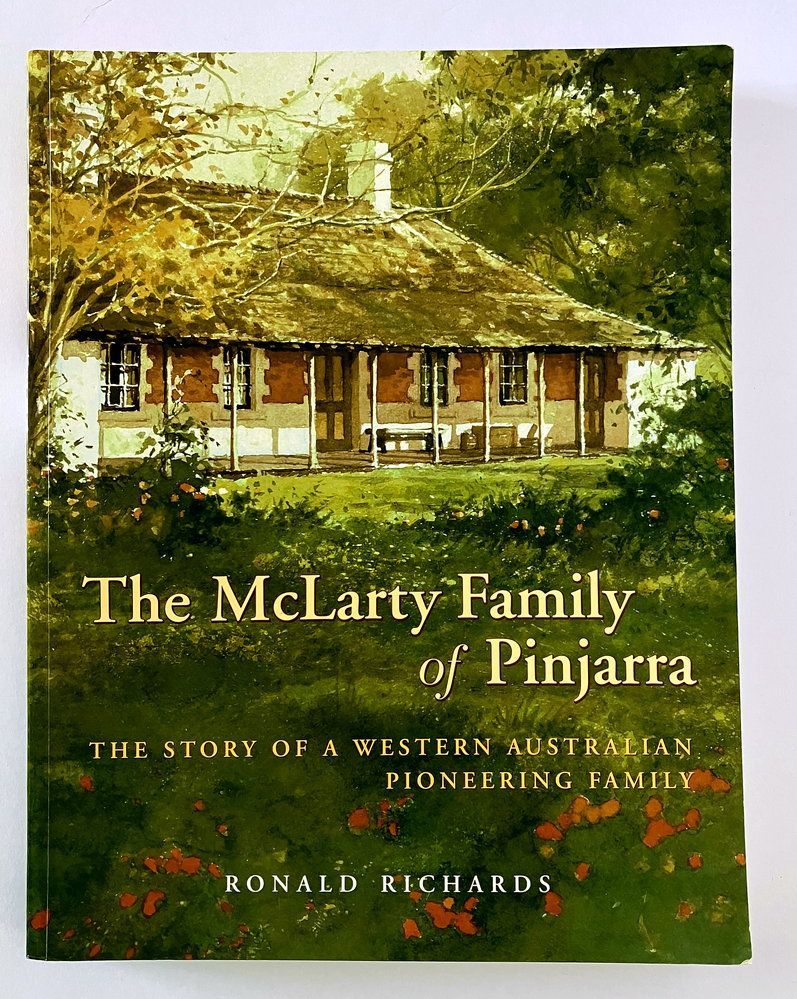 The McLarty Family of Pinjarra: The Story of a Western Australian Pioneering Family by Ronald Richards