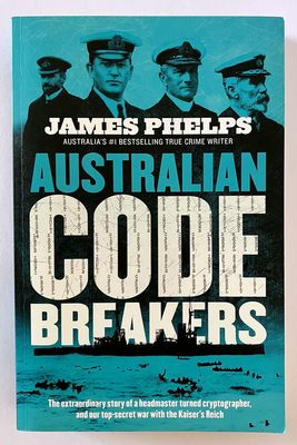 Australian Code Breakers by James Phelps
