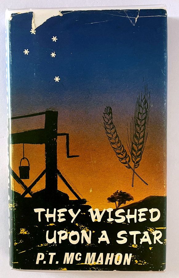 They Wished Upon a Star: A History of Southern Cross and Yilgarn by P T McMahon