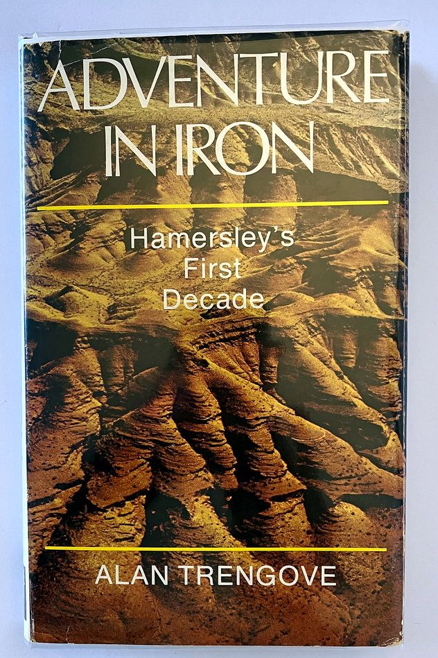 Adventure in Iron: Hamersley&#39;s First Decade by Alan Trengove