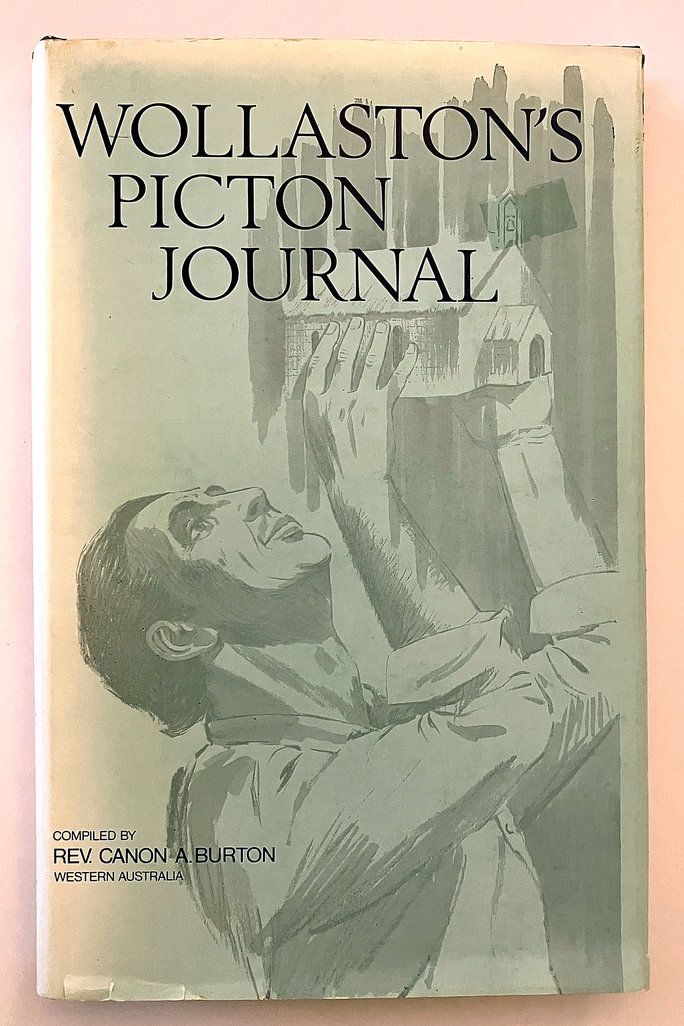 Wollaston&#39;s Picton Journal (1841-1844): Being Volume 1 of the Journal and Diaries (1841-1856) of Revd John Ramsden Wollaston