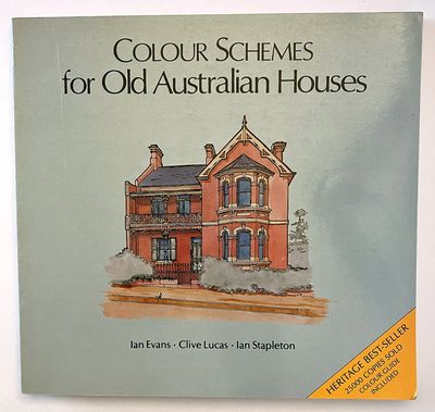 Colour Schemes for Old Australian Houses by Ian Evans, Clive Lucas and Ian Stapleton