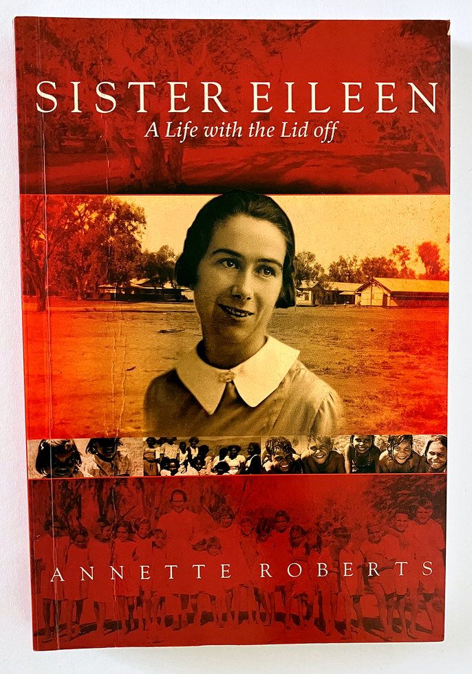 Sister Eileen: A Life with the Lid Off by Annette Roberts