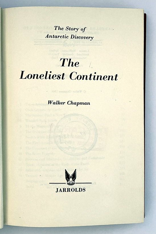 The Loneliest Continent: The Story of Antarctic Discovery by Walker Chapman
