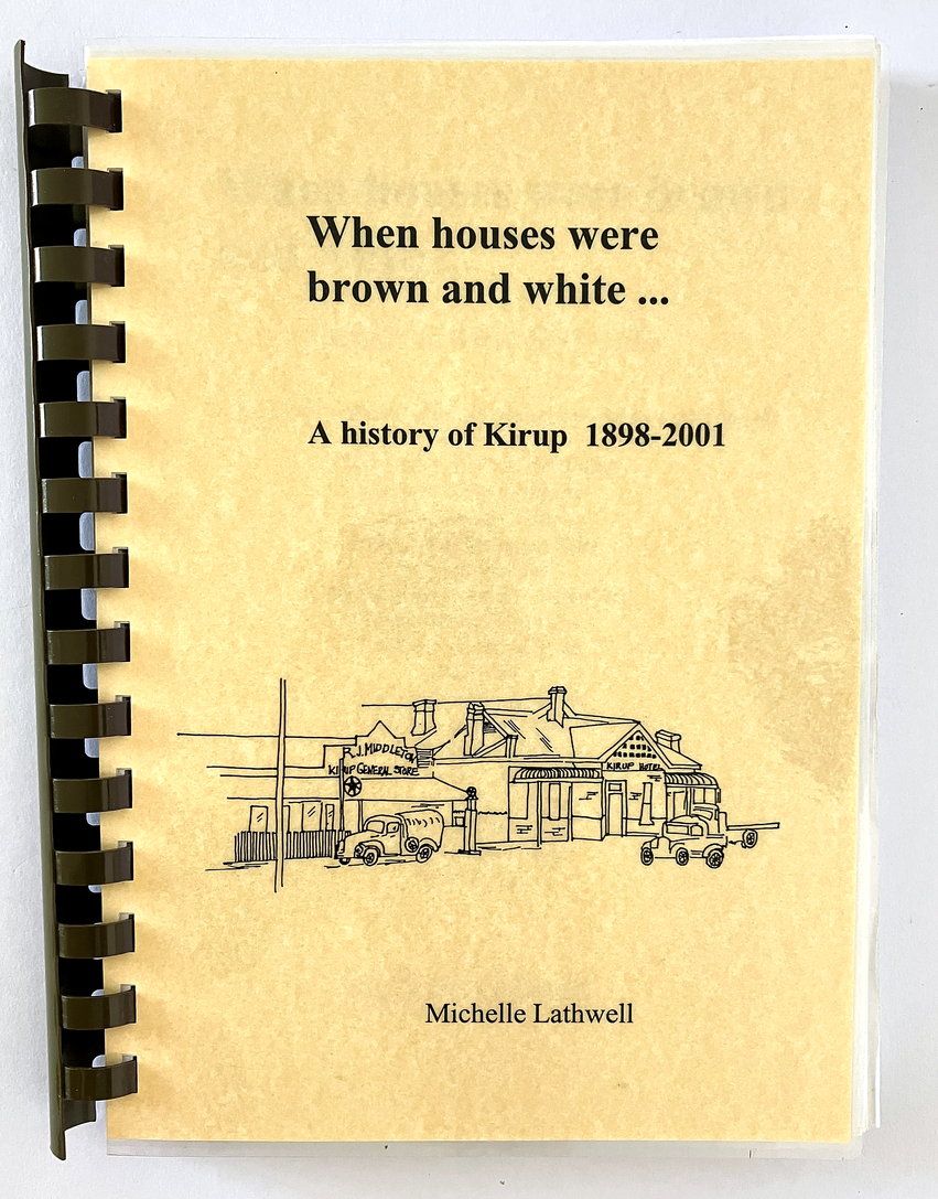 When Houses Were Brown and White: A History of Kirup 1898–2001 by Michelle Lathwell