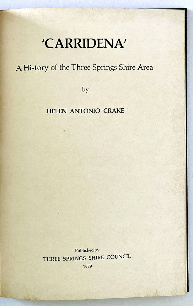 Carridena: A History of the Three Springs Shire Area by Helen Antonio Crake