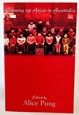 Growing Up Asian in Australia edited by Alice Pung